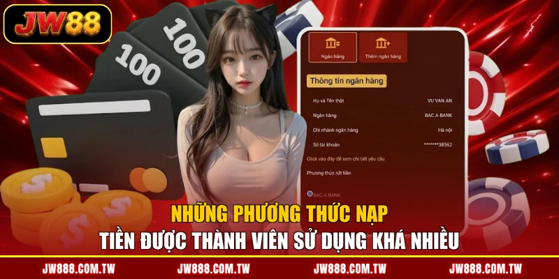 Những phương thức nạp tiền được thành viên sử dụng khá nhiều