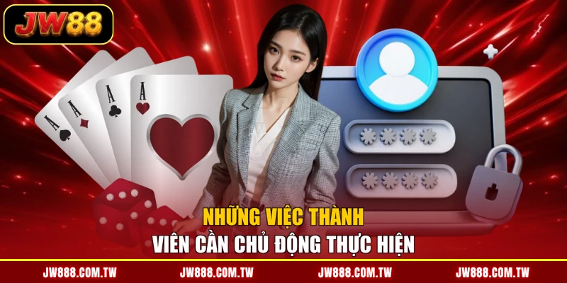 Những việc thành viên cần chủ động thực hiện